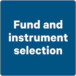 Fund and Instrument Selection